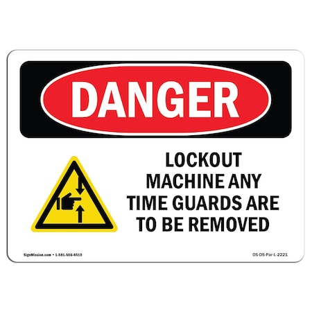 OSHA Danger Sign, Lockout Machine Any Time Guards, 18in X 12in Rigid Plastic